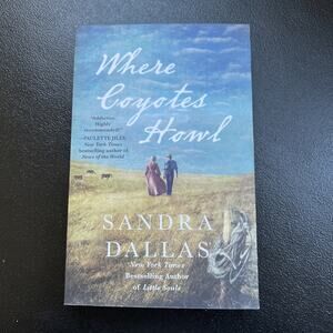 Where Coyotes Howl by Sandra Dallas Paperback 1st Edition 2024